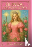 Adams, R. W. - Glinda: The GOOD Witch