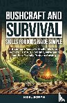 Soryn, Noel - Bushcraft And Survival Skills For Kids Made Simple