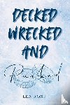 Rose, Lea - Decked, Wrecked and Pucked