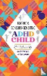 Penn, Courtney, Dawson, Natasha - Raising A Sensory-Sensitive ADHD Child
