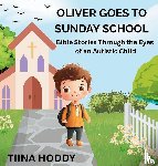 Hoddy, Tiina - OLIVER GOES TO SUNDAY SCHOOL