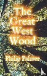 Palmer, Philip - The Great West Wood