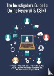Bennett, Anthony - The Investigator's Guide to Online Research & OSINT