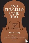 LUSTIG, ROBIN - AND THE CELLO CAME TOO