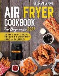 Williamson, Aileen - Air Fryer Cookbook for Beginners 2021