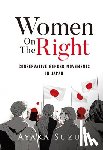Suzuki, Ayaka - Women on the Right: Conservative Gender Movements in Japan