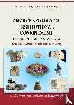 Davies, Peter, Crook, Penny, Murray, Tim - An Archaeology of Institutional Confinement