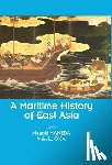 Haneda, Masashi, Oka, Mihoko - A Maritime History of East Asia