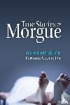 Merrick, John - True Stories from the Morgue