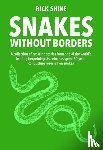Shine, Rick - Snakes Without Borders