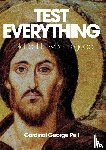 Pell, Cardinal George - Test Everything