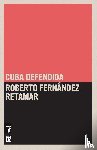 Fern Ndez Retamar, Roberto - Cuba defendida