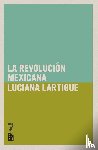 Lartigue, Luciana - La revoluci n Mexicana
