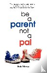 Kemp, Jeff - Be A Parent Not a Pal
