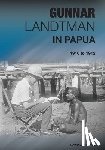 Lawrence, David - Gunnar Landtman in Papua: 1910 to 1912