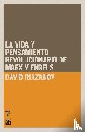 Riazanov, David - La Vida Y El Pensamiento Revolucionario De Marx Y Engels