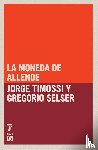 Timossi, Jorge, Selser, Gregorio - La Moneda de Allende