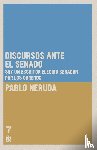 Neruda, Pablo - Discursos ante el Senado