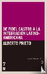 Alberto Prieto - De Fidel Castro A La Intergracion Latinoamerica