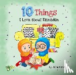 Imam, Firhana - 10 Things I Love About Ramadan