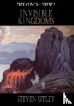 Utley, Steven - Invisible Kingdoms