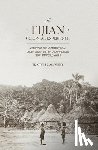 Macnaught, Timothy J. - The Fijian Colonial Experience: A study of the neotraditional order under British colonial rule prior to World War II
