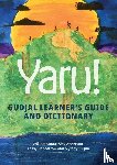 Santo, William, Anderson, Alex, Nancarrow, Cassy Turpin Myfany - Yaru! Gudjal learner's guide and dictionary
