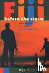 Lal, Brij V. - Fiji before the storm: Elections and the politics of development