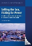 Adhuri, Dedi Supriadi - Selling the Sea, Fishing for Power: A study of conflict over marine tenure in Kei Islands, Eastern Indonesia
