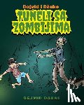 Downie, David - Dejvid i Dzeko: Tuneli Sa Zombijima (Serbian Latin Edition)