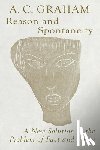 Graham, Angus Charles - Reason and Spontaneity