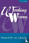 Murphy, Elizabeth Manning - Working words