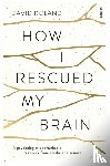 Roland, David - How I Rescued My Brain