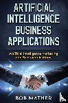 Mather, Bob - Artificial Intelligence Business Applications