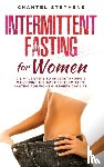 Stephens, Chantel - Intermittent Fasting for Women
