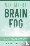 Spencer, Kieron - No More Brain Fog