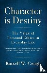Gough, Russell W - Character is Destiny