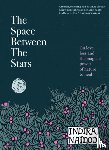 Naidoo, Indira - The Space Between the Stars