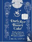 Ysewijn, Regula - Dark Rye and Honey Cake - Festival baking from the heart of the Low Countries