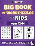 Trainer, Brain - Big Book Of Word Puzzles For Kids Ages 12-14 - 120 Word Games For Kids Aged 12-14
