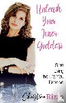 Rizzo, Christine - Unleash Your Inner Goddess