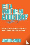 Smith, Juanita - Is It A Habit Or An Addiction?