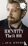 Brooks, Liana - Identity Theft 101