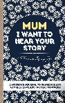 Publishing Group, The Life Graduate - Mum, I Want To Hear Your Story