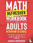 Mendoshek, Hadden - Math Refresher Workbook for Adults Returning to School