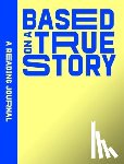 Sweet Hearts Press - Reading Journal: Based on a True Story