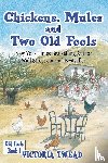 Twead, Victoria - Chickens, Mules and Two Old Fools
