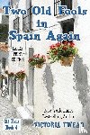 Twead, Victoria - Two Old Fools in Spain Again - LARGE PRINT