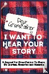 Publishing Group, The Life Graduate - Dear Grandfather. I Want To Hear Your Story