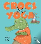 Wilson, Michelle - Crocs don't do Yoga